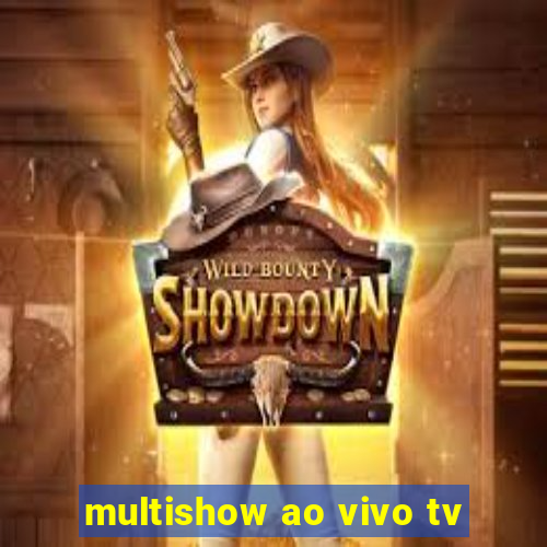 multishow ao vivo tv